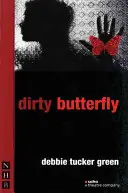 Brudny motyl - Dirty Butterfly