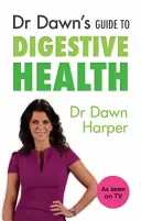 Przewodnik dr Dawn po zdrowiu układu trawiennego - Dr Dawn's Guide to Digestive Health