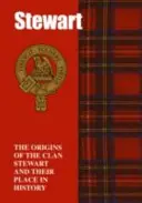 Stewart - pochodzenie klanu Stewart i jego miejsce w historii - Stewart - The Origins of the Clan Stewart and Their Place in History