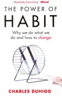 Siła nawyku - dlaczego robimy to, co robimy i jak to zmienić - Power of Habit - Why We Do What We Do, and How to Change