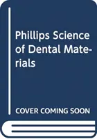 Nauka o materiałach dentystycznych według Phillipsa - Phillips' Science of Dental Materials