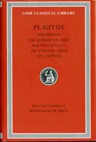 Amfitryon. komedia o osłach. garniec złota. dwa bachusy. jeńcy. - Amphitryon. the Comedy of Asses. the Pot of Gold. the Two Bacchises. the Captives