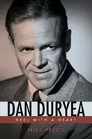 Dan Duryea: Pięta z sercem - Dan Duryea: Heel with a Heart