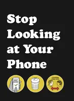 Przestań patrzeć na swój telefon - pomocny przewodnik - Stop Looking at Your Phone - A Helpful Guide