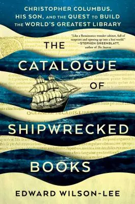 Katalog rozbitych książek: Krzysztof Kolumb, jego syn i dążenie do zbudowania największej biblioteki na świecie - The Catalogue of Shipwrecked Books: Christopher Columbus, His Son, and the Quest to Build the World's Greatest Library