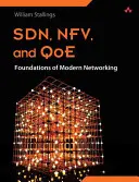 Podstawy nowoczesnych sieci: Sdn, Nfv, Qoe, Iot i chmura - Foundations of Modern Networking: Sdn, Nfv, Qoe, Iot, and Cloud