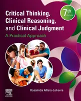 Krytyczne myślenie, rozumowanie kliniczne i osąd kliniczny: A Practical Approach - Critical Thinking, Clinical Reasoning, and Clinical Judgment: A Practical Approach