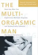 Multi-Orgazmiczny mężczyzna - sekrety seksualne, które każdy mężczyzna powinien znać - Multi-Orgasmic Man - Sexual Secrets Every Man Should Know