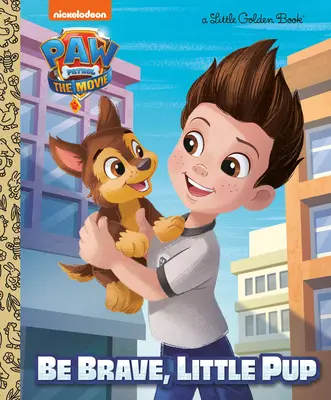 Paw Patrol: Film: Bądź dzielny, szczeniaczku (Paw Patrol) - Paw Patrol: The Movie: Be Brave, Little Pup (Paw Patrol)