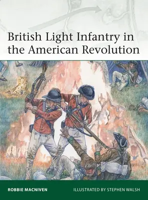 Brytyjska lekka piechota podczas rewolucji amerykańskiej - British Light Infantry in the American Revolution