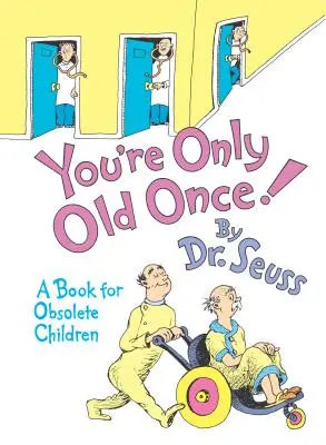 Stary jest się tylko raz! Książka dla przestarzałych dzieci - You're Only Old Once!: A Book for Obsolete Children