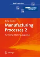 Procesy produkcyjne 2: Szlifowanie, honowanie, docieranie - Manufacturing Processes 2: Grinding, Honing, Lapping