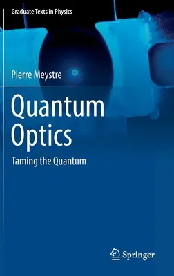 Optyka kwantowa: Oswajanie kwantu - Quantum Optics: Taming the Quantum