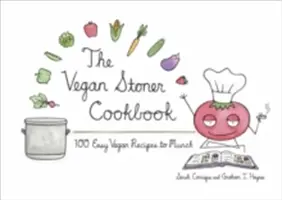 Wegańska książka kucharska dla stonerów - The Vegan Stoner Cookbook