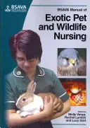 Podręcznik BSAVA dotyczący pielęgnacji zwierząt egzotycznych i dzikich - BSAVA Manual of Exotic Pet and Wildlife Nursing