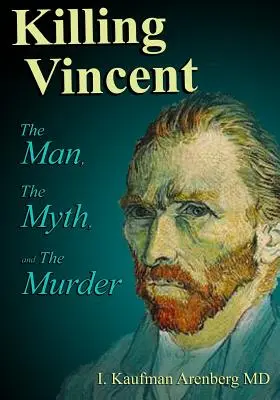 Killing Vincent: Człowiek, mit i morderstwo - Killing Vincent: The Man, The Myth, and The Murder