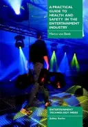 Praktyczny przewodnik po bezpieczeństwie i higienie pracy w branży rozrywkowej - Practical Guide to Health and Safety in the Entertainment Industry