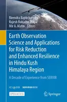 Nauka i zastosowania obserwacji Ziemi w celu zmniejszenia ryzyka i zwiększenia odporności w regionie Hindukusz Himalaje: Dekada doświadczeń z usług - Earth Observation Science and Applications for Risk Reduction and Enhanced Resilience in Hindu Kush Himalaya Region: A Decade of Experience from Servi