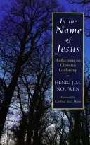 W imię Jezusa - refleksje na temat chrześcijańskiego przywództwa - In the Name of Jesus - Reflections on Christian Leadership