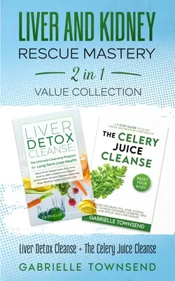 Liver and Kidney Rescue Mastery 2 in 1 Value Collection: Detox Fix dla tarczycy, problemów z wagą, dny moczanowej, trądziku, egzemy, łuszczycy, cukrzycy i kwaśnego refluksu - Liver and Kidney Rescue Mastery 2 in 1 Value Collection: Detox Fix for Thyroid, Weight Issues, Gout, Acne, Eczema, Psoriasis, Diabetes and Acid Reflux