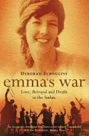 Wojna Emmy - Miłość, zdrada i śmierć w Sudanie - Emma's War - Love, Betrayal and Death in the Sudan