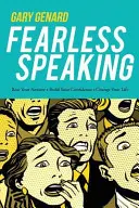 Nieustraszone przemawianie: Pokonaj lęk, zbuduj pewność siebie, zmień swoje życie - Fearless Speaking: Beat Your Anxiety, Build Your Confidence, Change Your Life