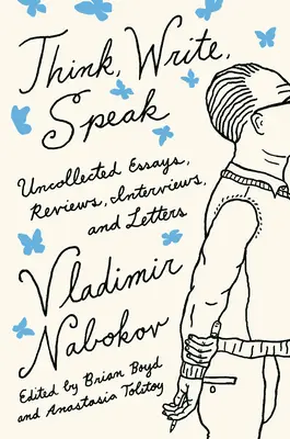 Myśl, pisz, mów: Niezebrane eseje, recenzje, wywiady i listy do redakcji - Think, Write, Speak: Uncollected Essays, Reviews, Interviews, and Letters to the Editor