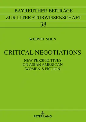 Krytyczne negocjacje: Nowe perspektywy azjatycko-amerykańskiej literatury kobiecej - Critical Negotiations: New Perspectives on Asian American Women's Fiction