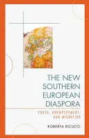 Nowa południowoeuropejska diaspora: młodzież, bezrobocie i migracja - The New Southern European Diaspora: Youth, Unemployment, and Migration