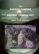 Święte kino Andrieja Tarkowskiego - The Sacred Cinema of Andrei Tarkovsky