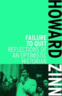 Failure to Quit: Refleksje optymistycznego historyka - Failure to Quit: Reflections of an Optimistic Historian