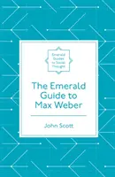 Szmaragdowy przewodnik po Maxie Weberze - The Emerald Guide to Max Weber