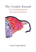 Dziennik kreatywności: The Art of Finding Yourself: 35th Anniversary Edition - The Creative Journal: The Art of Finding Yourself: 35th Anniversary Edition