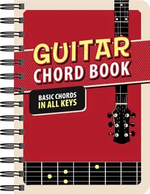 Książka akordów gitarowych: Podstawowe akordy we wszystkich tonacjach - Guitar Chord Book: Basic Chords in All Keys