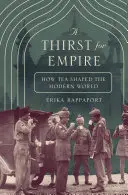 Pragnienie imperium: jak herbata ukształtowała współczesny świat - A Thirst for Empire: How Tea Shaped the Modern World