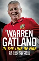 Na linii ognia: wewnętrzna historia głównego trenera Lions - In the Line of Fire: The Inside Story from the Lions Head Coach