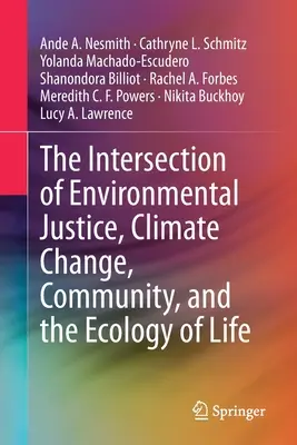 Przecięcie sprawiedliwości środowiskowej, zmian klimatycznych, społeczności i ekologii życia - The Intersection of Environmental Justice, Climate Change, Community, and the Ecology of Life