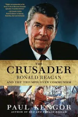 Krzyżowiec: Ronald Reagan i upadek komunizmu - The Crusader: Ronald Reagan and the Fall of Communism