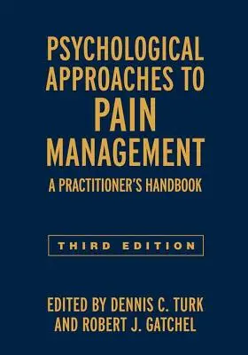 Psychologiczne podejście do leczenia bólu, wydanie trzecie: Podręcznik praktyka - Psychological Approaches to Pain Management, Third Edition: A Practitioner's Handbook