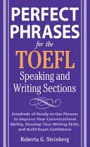 Idealne zwroty dla sekcji mówienia i pisania TOEFL - Perfect Phrases for the TOEFL Speaking and Writing Sections