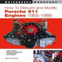 Jak odbudować i zmodyfikować silniki Porsche 911 1965-1989 - How to Rebuild and Modify Porsche 911 Engines 1965-1989