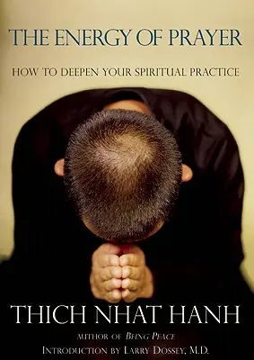 Energia modlitwy: Jak pogłębić swoją praktykę duchową - The Energy of Prayer: How to Deepen Your Spiritual Practice