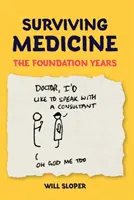 Przetrwać medycynę: Lata fundacji - Surviving Medicine: The Foundation Years