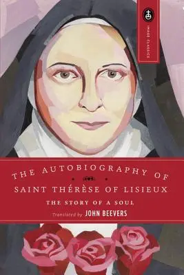 Autobiografia świętej Teresy: Historia duszy - The Autobiography of Saint Therese: The Story of a Soul