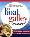 The Boat Galley Cookbook: 800 Everyday Recipes and Essential Tips for Cooking Aboard: 800 codziennych przepisów i niezbędnych wskazówek dotyczących gotowania na pokładzie - The Boat Galley Cookbook: 800 Everyday Recipes and Essential Tips for Cooking Aboard: 800 Everyday Recipes and Essential Tips for Cooking Aboard