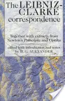 Korespondencja Leibniz-Clarke: Z fragmentami „Principiów” i „Optyki” Newtona - The Leibniz-Clarke Correspondence: With Extracts from Newton's 'Principia' and 'Optiks'