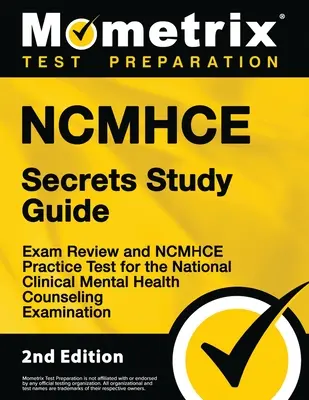 Ncmhce Secrets Study Guide - Exam Review and Ncmhce Practice Test for the National Clinical Mental Health Counseling Examination [2. edycja]. - Ncmhce Secrets Study Guide - Exam Review and Ncmhce Practice Test for the National Clinical Mental Health Counseling Examination