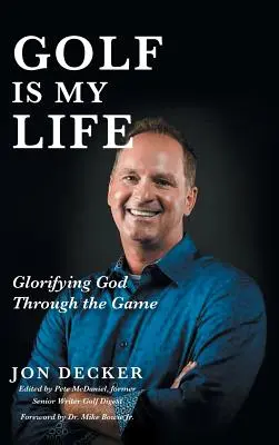 Golf to moje życie: Uwielbienie Boga poprzez grę - Golf Is My Life: Glorifying God Through the Game