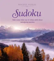 Spokojne łamigłówki Sudoku - Poświęć trochę czasu na relaks z tymi satysfakcjonującymi łamigłówkami - Peaceful Puzzles Sudoku - Take Some Time Out to Relax with These Satisfying Puzzles