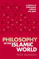 Filozofia w świecie islamu: Historia filozofii bez luk, tom 3 - Philosophy in the Islamic World: A History of Philosophy Without Any Gaps, Volume 3